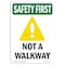 Signmission Safety Sign, OSHA SAFETY FIRST, 5" Height, Not A Walkway, Portrait OS-SF-D-35-V-11191 - alternate 1